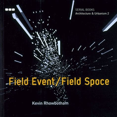 Buy Field-Event/Field Space: No. 2 (Serial Books: Architecture and ...