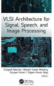 VLSI Architecture for Signal, Speech, and Image Processing: Buy VLSI ...