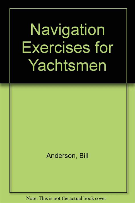 Navigation Exercises for Yachtsmen : Anderson, Bill: Amazon.in: Books