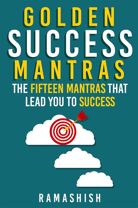 Golden Success Mantras: The Fifteen Mantras that Lead You to Success ...