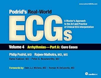 Podrid's Real-World ECGs: Volume 4A, Arrhythmias [Core Cases] (Podrid’s ...