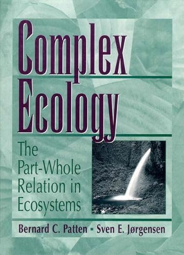 Buy Complex Ecology: The Part-Whole Relation in Ecosystems Book Online ...