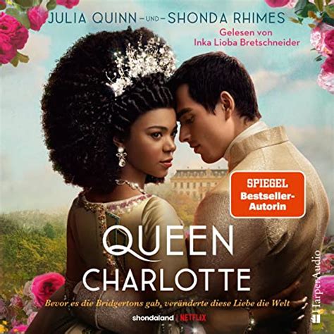 Queen Charlotte (German edition): Bevor es die Bridgertons gab ...