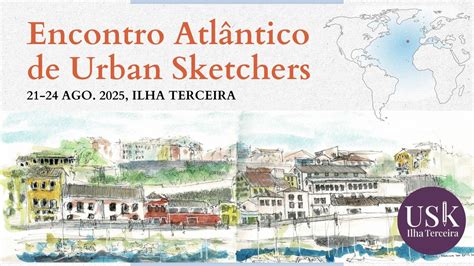 Encontro Atlântico de Urban Sketchers na Ilha Terceira, Ilha Terceira ...