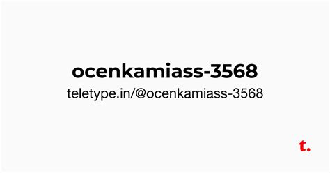 @ocenkamiass-3568 — Teletype