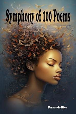Symphony of 100 Poems eBook : Fernando Kfer: Amazon.in: Kindle Store