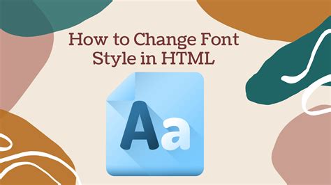How to Change Font Style in HTML: A Complete Guide
