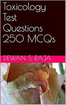 Toxicology Test Questions 250 MCQs eBook : Raja, Dewan S.: Amazon.in ...