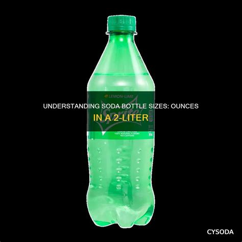 Understanding Soda Bottle Sizes: Ounces In A 2-Liter | CySoda