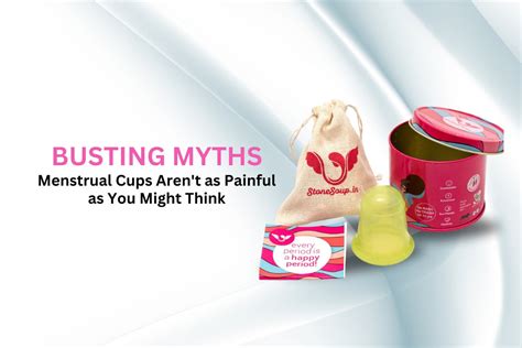 Busting Myths: Menstrual Cups Aren't as Painful as You Might Think ...