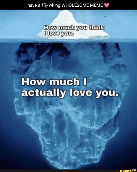 I Love You This Much Memes