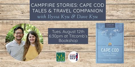 Campfire Stories: Cape Cod Tales with Ilyssa Kyu & Dave Kyu, Titcomb's ...