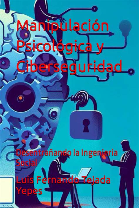 Amazon.in: Buy Manipulación Psicológica y Ciberseguridad: Desentrañando ...