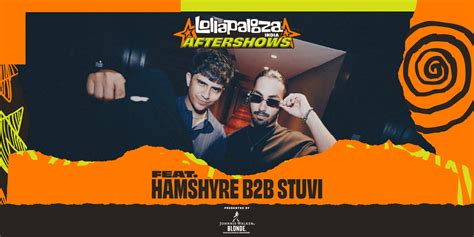 Lolla India Aftershows ft Hamshyre B2B Stuvi music-shows Event Tickets ...