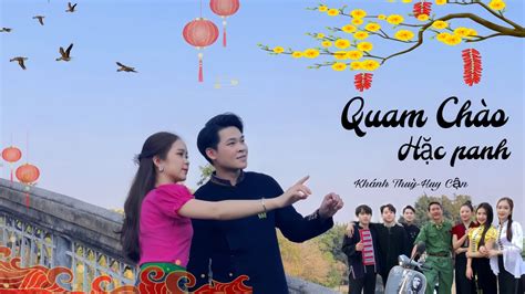 Quam Chào Hặc Panh (lời hẹn yêu thương)- Khánh Thuỳ MV cover /爱的承诺 - 小翠 ...