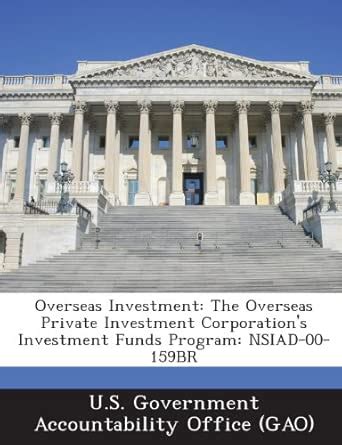 Overseas Investment: The Overseas Private Investment Corporation's ...
