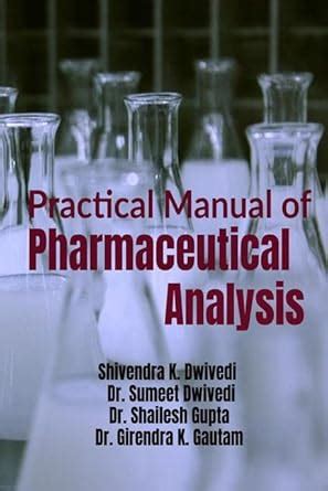 Practical Manual of Pharmaceutical Analysis : Shivendra K. Dwivedi, Dr ...