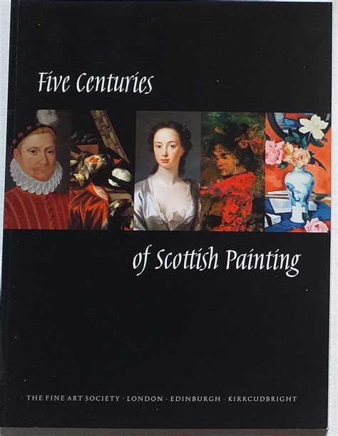 Buy Five Centuries of Scottish Painting: The Fine Art Society in ...