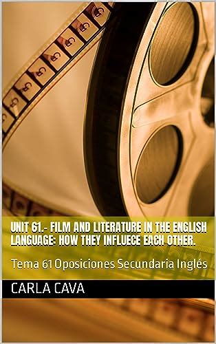 UNIT 61.- FILM AND LITERATURE IN THE ENGLISH LANGUAGE: HOW THEY ...