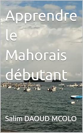 Apprendre le Mahorais débutant (French Edition) eBook : DAOUD MCOLO ...