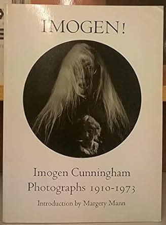 Buy Imogen!: Imogen Cunningham Photographs, 1910-73 Book Online at Low ...