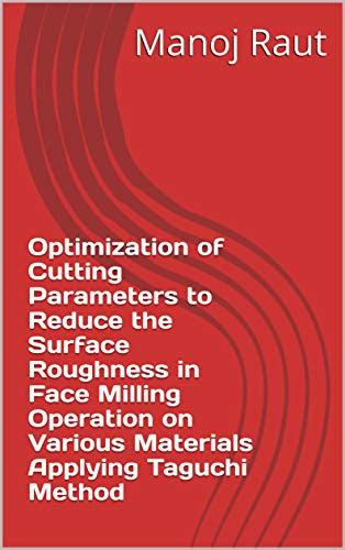 Optimization of Cutting Parameters to Reduce the Surface Roughness in ...