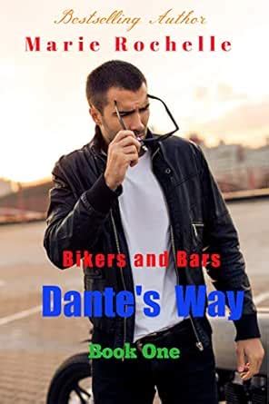 Bikers and Bars: Dante's Way: Book One eBook : Rochelle, Marie: Amazon ...