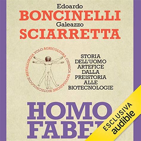 Homo faber: Storia dell'uomo artefice dalla preistoria alle ...