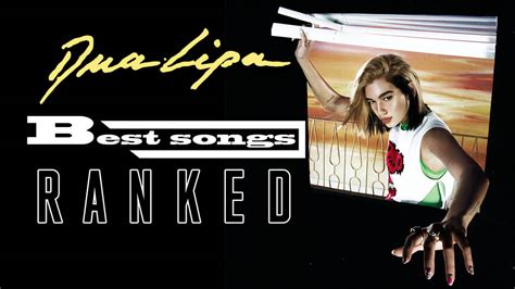 Every Dua Lipa song ever: RANKED - Capital