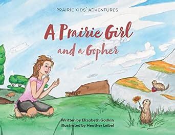 A Prairie Girl and a Gopher: Prairie Kids' Adventures : Godkin ...