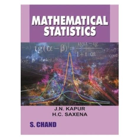 Mathematical Statistics | By H.C. Saxena & J. N. Kapur | Revised ...