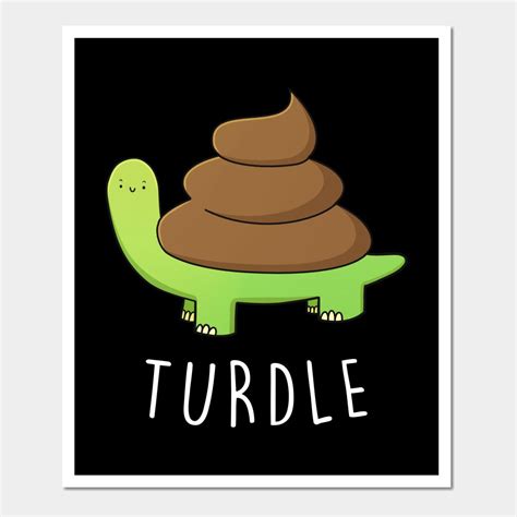 Turdle Turtle Lover Funny Poop Pun Wall And Art Print in 2024 | Turtle ...