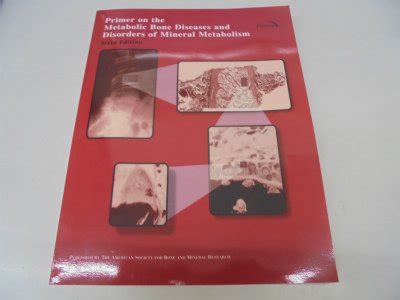 Buy Primer on the Metabolic Bone Diseases/ Disorders of Mineral ...