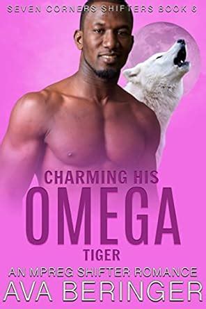 Charming His Omega Tiger: An Mpreg Shifter Romance (Seven Corners ...