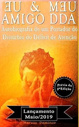 EU & MEU AMIGO DDA – Autobiografia de um portador do Transtorno do ...