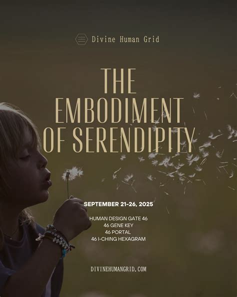 The Embodiment Of Serendipity – Human Design 46th Gate & Gene Key 46 ...