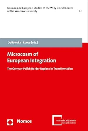 Microcosm of European Integration: The German-Polish Border Regions in ...