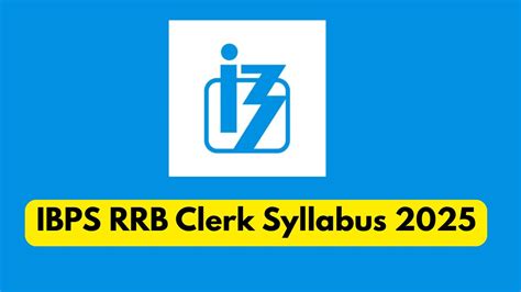 IBPS RRB Clerk Syllabus 2025, Exam Pattern (Prelims + Mains), Subject ...