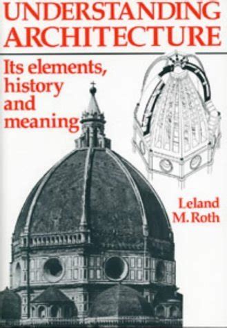 Buy Understanding Architecture: Its Elements, History and Meaning ...