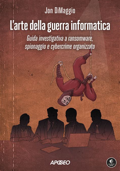 L'arte della guerra informatica - Libri Apogeo Editore