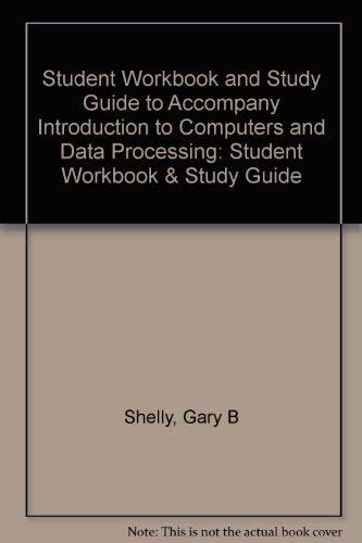 Introduction to Computers and Data Processing: Student Workbook & Study ...