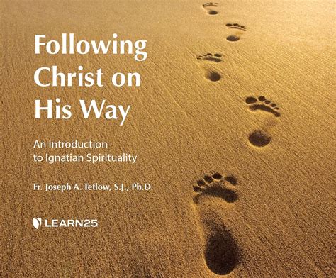 Following Christ on His Way: An Introduction to Ignatian Spirituality ...