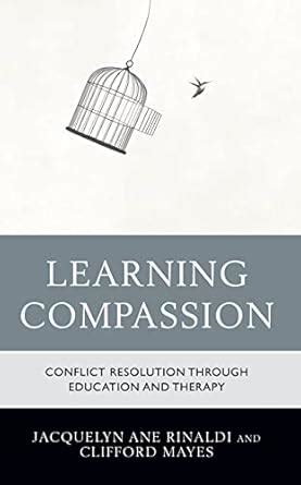 Learning Compassion: Conflict Resolution through Education and Therapy ...