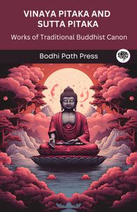 Vinaya Pitaka and Sutta Pitaka: Works of Traditional Buddhist Canon ...