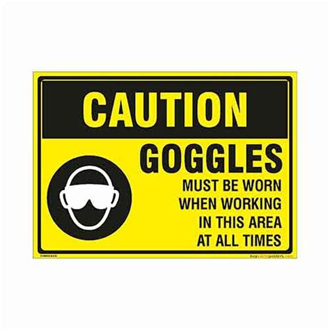buysafetyposters.com - Goggles must be worn when working at ...