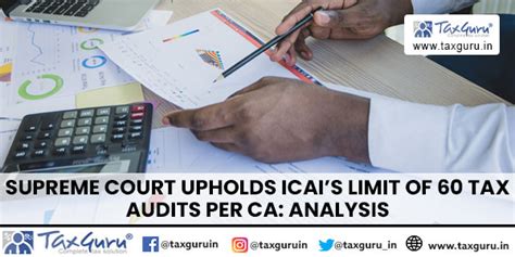 Supreme Court Upholds ICAI’s Limit of 60 Tax Audits per CA: Analysis