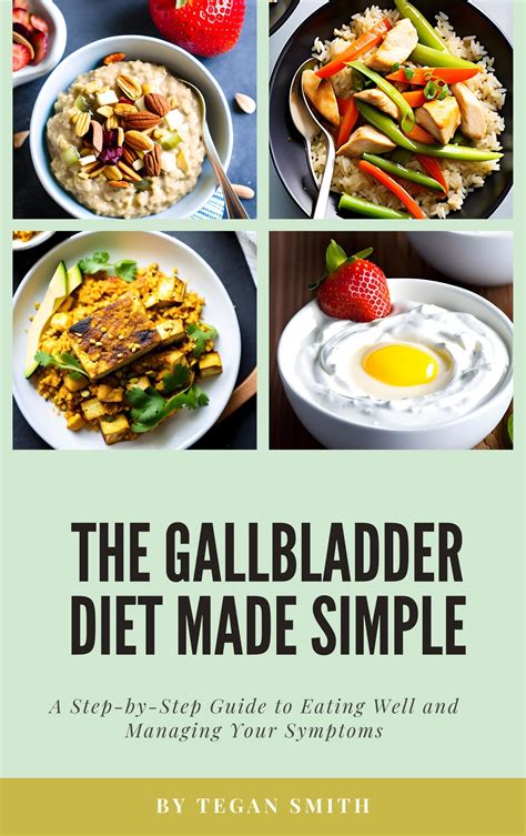 The Gallbladder Diet Made Simple: A Step by Step Guide to Eating Well with Proven, Delicious ...