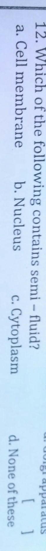 which one of the following contains semi fluids - Brainly.in