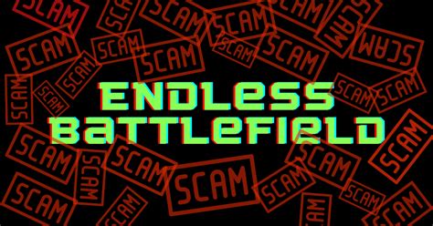 ENDLESS BATTLEFIELD IS SCAM! — Teletype