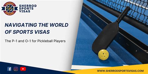 Sherrod Sports Visas: P-1 & O-1 Visa Guidance for Pickleball Players ...